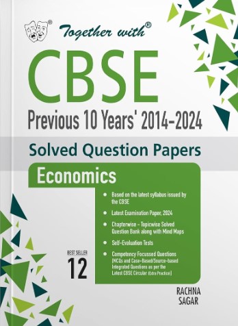 Together with CBSE Class 12 Economics Previous 10 Year's Solved Question Papers 2014 - 2024 for 2025 Exam